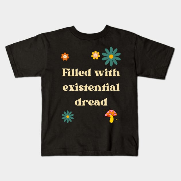 Filled with existential dread Kids T-Shirt by Akima Designs